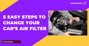Read more about the article Replace Your Car’s Air Filter in 5 Simple Steps — It’s Easier Than You Think!